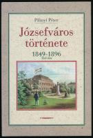 Pilinyi Péter: Józsefváros története. 1849-1896. (Első rész.) Bp., 1998, Budapest Főváros Józsefvárosi Önkormányzata. Kiadói kartonált papírkötés.