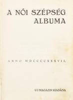 A női szépség albuma. Összeáll.: Bródy István. (Bp.), 1937, Uj Magazin (Radó István-ny.), 157+(3) p. Gazdag erotikus fényképanyaggal. Kiadói egészvászon-kötés, sérült gerinccel, kopott borítóval, foltos lapokkal.