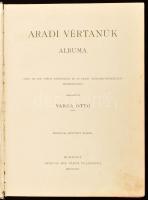 Aradi vértanúk albuma. Szerk. Varga Ottó. Bp.,1890, Arad Sz. Kir. Város-Kölcsey-Egyesület, (Franklin...