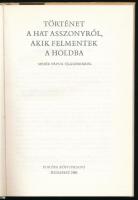 Történet a hat asszonyról, akik felmentek a Holdba. Mesék Pápua Új-Guineából. Vál. és ford.: Bori Cl...