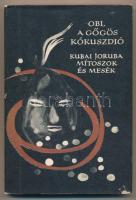 Obi, a gőgös kókuszdió. Kubai joruba mítoszok és mesék. Válogatta, részben gyűjtötte, fordította, az utószót és a jegyzeteket írta Dornbach Mária. A könyv borító illusztrációja és az illusztrációk Lóránt Lilla munkái. Népek meséi sorozat. Bp., 1977, Európa. Kiadói félvászon-kötés, kissé kopott kiadói papír védőborítóban, jó állapotban.