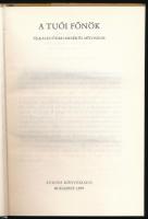 A tuói főnök. Új-kaledóniai mesék és mítoszok. Ford., az utószót és a jegyzeteket írta: Vargyas Gábo...