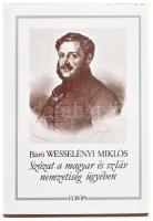 Báró Wesselényi Miklós: Szózat. A magyar és szláv nemzetiség ügyében. Bp., 1992, Európa, 322 p. Kiadói kartonált papírkötés, kiadói kissé szakadt papír védőborítóban, máskülönben jó állapotban.