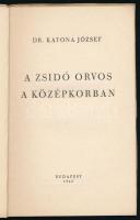 Katona József: A zsidó orvos a középkorban. Bp., 1948.,(Neuwald-ny.) Kiadói papírkötés, kissé foltos...