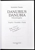 Kabdebó Tamás: Danubius Danubiana. Folyamregény. Árapály, pezsdülés, forrás. DEDIKÁLT! [Bp.], 1998, ...