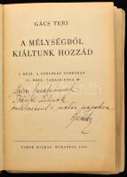 Gács Teri: A mélységből kiáltunk hozzád. I. rész.: A gyűlölet sodrában. II. rész: Vadász-utca 29. DEDIKÁLT! Bp., 1946, Tábor. Kiadói félvászon-kötés, kopott borítóval, sérült, nagyrészt szétvált kötéssel, kijáró lapokkal.