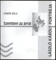 Gömör Béla: Szemben az árral. László Károly portréja. Bp.,[2006], GMR Reklámügynökség. Gazdag képany...