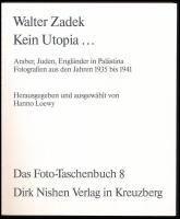 Walter Zadek: Kein Utopia... Araber, Juden, Engländer in Palästina. Fotografien aus den Jahren 1935 ...