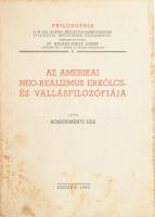 Böszörményi Ede: Az amerikai neo-realizmus erkölcs- és vallásfilozófiája. Philosophia 6. Szeged, 1942, M. Kir. Horthy Miklós-Tudományegyetem,(Pápa,Főiskolai-ny.), 88 p. Kiadói papírkötés, foltos borítóval, kissé sérült gerinccel, kijáró lapokkal (3-14. oldalak, 6 lap.)