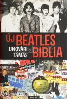 Ungvári Tamás: Új Beatles biblia. A négy apostol mítosza. DEDIKÁLT! Bp., 2011, Scolar. Kiadói kartonált papírkötés, kiadói papír védőborítóban.