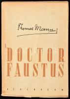 Thomas Mann: Doctor Faustus. Nagy Elbeszélők. Nyugati Irodalom. Bp., én., Athenaeum. A borító Repcze János munkája. Kiadói papírkötés.