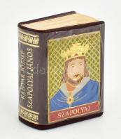 Kanyar József: Szapolyai János, az utolsó nemzeti király. (Minikönyv). Bp., 1993, Pátria Nyomda. Kiadói műbőr-kötés, a borítón zománcozott fém plakettel, kis ázásnyomokkal. Számozott (529./750) példány.