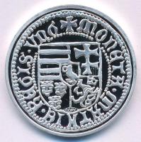 DN "A legértékesebb magyar érmék - Hunyadi Mátyás ezüst garasának replikája" ezüstözött Cu...