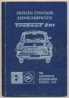 Kezelési úmutató Trabant 61 személygépkocsihoz. Limousine és Universal 601 Standard, 601 S, 601 de Luxe. Zwickau, 1972., VEB Sachsenring Automobilwerke. Kiadói papírkötés.