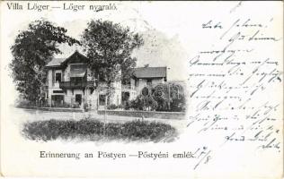 1898 (Vorläufer) Pöstyén, Pistyan, Piestany; Löger nyaraló / villa (kis szakadás / small tear)