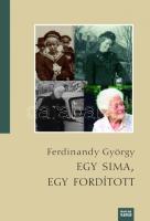 Ferdinandy György: Egy sima, egy fordított. (DEDIKÁLT). Bp., 2010, Magyar Napló - Írott Szó Alapítvány. Kiadói papírkötés. A szerző, Ferdinandy György (1935- ) József Attila-díjas író, költő által DEDIKÁLT példány.