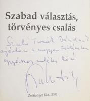 Franka Tibor: Szabad választás, törvényes csalás. (Bp.), 2002, Zsófialiget Kkt. Kiadói papírkötés. A...