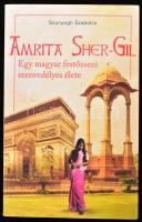 Szunyogh Szabolcs: Amrita Sher-Gil. Egy magyar festőzseni szenvedélyes élete. (DEDIKÁLT). Bp., 2020, Kossuth. Kiadói papírkötés. A szerző, Szunyogh Szabolcs (1950- ) Táncsics Mihály-díjas író, újságíró által Murányi Gábor (1954- ) újságíró, történész részére DEDIKÁLT példány.