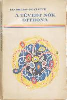 Lindberg-Dovlette, Elsa: A tévedt nők otthona. (Ann-Lis). Svéd eredetiből ford.: Németh Antal és Marchis György. (Bp., 1925), Világirodalom, 146 p. Kiadói papírkötés, kissé sérült borítóval, helyenként sérült lapszélekkel.