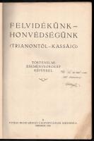 Felvidékünk-honvédségünk. (Trianontól-Kassáig). Történelmi eseménysorozat képekkel. Vitéz nagylaki Rátz Jenő előszavával. Bp., 1939, Vitézi Rend Zrinyi Csoportja (Stádium-ny.), 160 p. Fekete-fehér képekkel illusztrálva. Átkötött papírkötésben, sérült, kissé hiányos gerinccel, a címlapon ajándékozási bejegyzéssel.