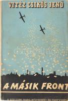 Vitéz Csikós Jenő: A másik front... A szellemi harc módszerei és fegyvere. Bp.,(1941),Singer és Wolfner. Harmadik kiadás. Kiadói papírkötés, foltos lapokkal és borítóval.