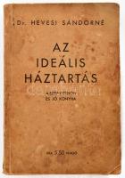 Dr. Hevesi Sándorné: Az ideális háztartás. A szép otthon és jó konyha. Bp., 1934, Színházi Élet, 303+(17) p. Első kiadás. Kiadói papírkötés, foltos, kissé sérült borítóval, a címlapon kisebb hiánnyal, helyenként foltos lapokkal, bejegyzésekkel.