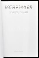 Beke László (szerk.): Gyarmathy Tihamér. Fotogramok. Bp., 2008, Magyar Fotográfiai Múzeum. Fekete-fe...