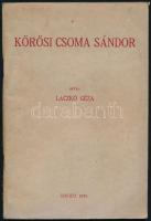 Laczkó Géza: Körösi Csoma Sándor. Szeged, 1942, (Városi Nyomda), 72 p. Kiadói tűzött papírkötés, tulajdonosi névbejegyzéssel.