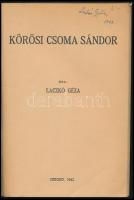 Laczkó Géza: Körösi Csoma Sándor. Szeged, 1942, (Városi Nyomda), 72 p. Kiadói tűzött papírkötés, tul...