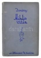 Donászy Ferenc: Miklós vitéz. Történeti elbeszélés a Hunyadiak korából. Bp., [1929], Athenaeum, 259+(1) p. Második kiadás. Kiadói egészvászon-kötés, a borítón minimális kopottsággal, néhány kissé koszos, foltos lappal, tulajdonosi névbejegyzéssel (Hetés György).