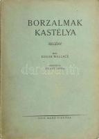 Edgar Wallace: Borzalmak kastélya. Ford.: Zigány Árpád. Bp., [1929], Palladis Rt., 221+(3) p. Kiadói papírkötés, túlnyomórészt jó állapotban.