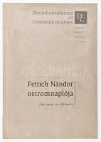 Fettich Nándor ostromnaplója. 1945. január 16. - február 19. Sajtó alá rendezte, a jegyzeteket készítette: Bándi Gáborné. A szöveget az eredetivel összevetette, a jegyzeteket kiegészítette: Szende László. Documentationes et Communicationes. Bp., 2000, Magyar Nemzeti Múzeum. Fekete-fehér fotókkal illusztrálva. Kiadói papírkötés, néhány helyen tollas aláhúzásokkal.