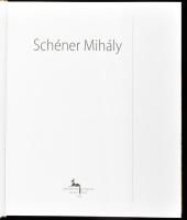 Schéner Mihály. Trilógia - I. köt. (Festészet). Szerk.: Csák Ferenc. Bp., 2002, Körmendi Galéria. Ga...