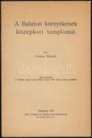 Csányi Károly: A Balaton környékének középkori templomai. Különlenyomat. Bp., 1935.,"Élet"...