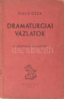 Staud Géza: Dramaturgiai vázlatok. Színháztudományi alapvetés. Bp., 1945, Népszava, 135+1 p. Kiadói papírkötés, foltos címlappal, az utolsó lapokon lapszéli szakadásokkal (6 lap, 125-135+1 p.)