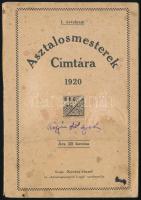 1920 Asztalosmesterek címtára 1920. I. évf. Kiadja: Kovács József, az "Asztalosmesterek Lapja" szerkesztője. Bp., 1920, Szent László-ny., 80 p. Kiadói papírkötés, foltos.