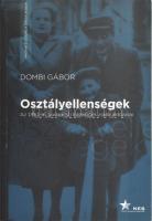 Dombi Gábor: Osztályellenségek. Az 1951-es budapesti kitelepítés zsidó áldozatai. DEDIKÁLT! Bp., 2020, Nemzeti Emlékezet Bizottsága. Kiadói papírkötés.