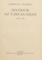 Lőrinczy György: Szobrok az éjszakában. 1918-1928. (DEDIKÁLT). Bp., [1928], Singer és Wolfner, 174+(2) p. Első kiadás. Átkötött félvászon-kötésben, jó állapotban. A szerző, Lőrinczy György (1860-1941) által DEDIKÁLT példány.