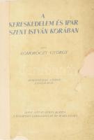 Komoróczy György: A kereskedelem és ipar Szent István korában. (DEDIKÁLT). Domanovszky Sándor előszavával. (Bp., 1938), Budapesti Kereskedelmi és Iparkamara (Athenaeum-ny.), 102 p.+ 1 (kihajtható térkép) t. Papírkötésben, sérült borítóval, pótolt gerinccel, belül túlnyomórészt jó állapotban. A szerző, Komoróczy György (1909-1981) történész, főlevéltáros által DEDIKÁLT példány.