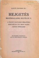 Kallós Zsigmond: Hejgetés. A pogány magyarok sírbatételi szertartása egy most talált csángó népdalban. (DEDIKÁLT). Regősdalaink rejtélye V. Szombathely, 1940, Martineum Könyvnyomda Rt., 31 p. Első kiadás. Papírkötésben, javított borítóval, belül jó állapotban. A szerző, Kallós Zsigmond (1876-1955) irodalomtörténész, etnográfus által Elek Artúr (1876-1944) író, műfordító, művészettörténész részére DEDIKÁLT példány.