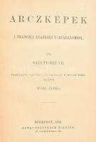 Sainte-Beuve,[Charles-Augustin]: Arczképek a franczia ujabbkori társadalomból. Ford., jegyzetekkel és bevezetéssel ellátta: Wohl Janka. Bp., 1888, MTA,(Révai-ny.),XIX+416+1 p. Korabeli aranyozott egészvászon-kötés, ceruzás aláhúzásokkal és bejelölésekkel.