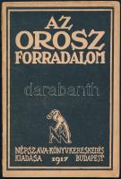 [Bauer, Otto] Weber Henrik: Az orosz forradalom és az európai proletárság. Ford. és bevezetést írt hozzá: Pogány József. Bp., 1917, Népszava (Világosság-ny.), 61+(3) p. Kiadói tűzött papírkötés, kissé sérült, foltos borítóval, belül nagyrészt jó állapotban.