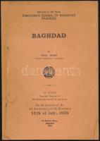 Taha Baqir: Baghdad. Baghdad, 1959, Directorate General of Antiquities (Ar-Rabita Press), 15+(1) p.+ 28 (fekete-fehér fotók) t. Első kiadás. Angol nyelven. Papírkötésben, sérült, javított borítóval, belül jó állapotban. / First edition. In English language. Paperbinding, with slightly damaged cover.