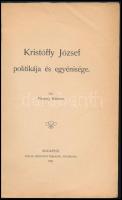 Füzessy Kázmér: Kristóffy József politikája és egyénisége. Bp., 1906, Pallas-ny., 23 p. Kiadói papír...