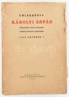 Emlékkönyv Károlyi Árpád születése nyolcvanadik fordulójának ünnepére 1933 október 7. Bp., 1933., Sárkány-ny..1 t. + 590+2 p. Kiadói papírkötés, sérült borítóval, foltos lapokkal.   Károlyi Árpád (1853-1940) 1875 és 1933 között Ausztriában élő és tevékenykedő magyar történész, levéltáros.