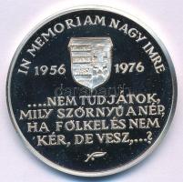 1976. "In memoriam Nagy Imre" Ag emlékérem (21,65g/0.925/38mm) T:PP Hungary 1976. "In memoraim Imre Nagy" Ag commemorative medallion (21,65g/0.925/38mm) C:PP