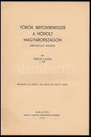 Fekete Lajos: Török birtokrendszer a hódolt Magyarországon. Értekezések a történelmi tudományok köré...