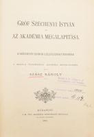 Szász Károly: Gróf Széchenyi István és az Akadémia megalapítása. A Széchenyi-szobor leleplezési ünnepére. Bp., 1880, MTA (Franklin-ny.), 1 t. (Széchenyi István portréja, Amerling F. után metsz. Doby Jenő) + 259 p. Átkötött félvászon-kötésben, márványozott lapélekkel, túlnyomórészt jó állapotban, intézményi bélyegzőkkel, volt könyvtári példány.