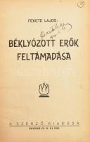 Fekete Lajos: Béklyózott erők feltámadása. (Versek). Novisad (Újvidék), 1926, szerzői kiadás (Farkas és Dürbeck-ny.), 94+(2) p. Egyetlen kiadás. Egészvászon-kötésben, a borítón némi kopással, kis sérülésekkel, belül nagyrészt jó állapotban. A címlapon a szerző aláírásával.