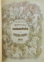 Császár Ferenc: Görög-római mythológiai zsebszótár. Bp., 1844, Trattner-Károlyi-ny., XV+(1)+526 p.+ 19 (litográfiák) t. Modern bibliofil félbőr-kötésben, kissé foltos lapokkal.